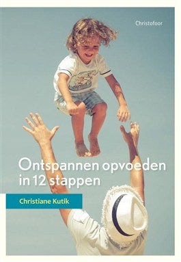 Christofoor - Ontspannen opvoeden in 12 stappen - 9789060387412