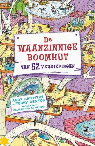 De waanzinnige boomhut van 52 verdiepingen, terra-lanoo, lannoo, Andy Griffiths,  terry Denton, Lannoo, boomhut, boomhut deel 2, boomhut deel twee, waanzinnige boomhut van 13 verdiepingen, waanzinnige boomhut van 26 verdiepingen, edward van de vendel,  9789401415347 