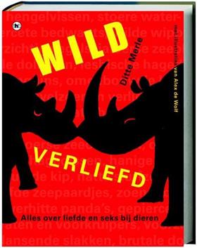 Wild verliefd. Alles over liefde en seks bij dieren 